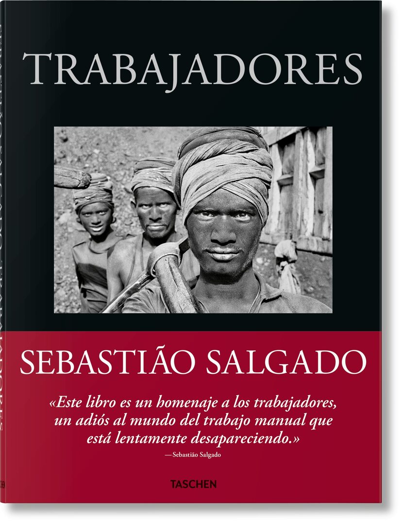 Cover image for Sebastião Salgado. Trabajadores. Una arqueología de la era industrial ISBN 9783836596497